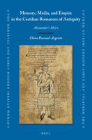 Memory, Media, and Empire in the Castilian Romances of Antiquity Alexander’s Heirs 9004512268 Book Cover