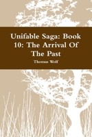 Unifable Saga: Book 10: The Arrival Of The Past 1365779041 Book Cover