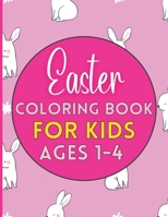 Easter Coloring Book For Kids Ages 1-4: 30 Pages - Easter Basket Stuffers, Gifts, and Party Favors For Toddlers and Preschool Kids B09TLC93DC Book Cover