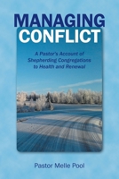 Managing Conflict: A Pastor's Account of Shepherding Congregations to Health and Renewal 1038366119 Book Cover