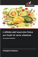 L'effetto dell'esercizio fisico sui livelli di varie vitamine (Italian Edition) 6202377313 Book Cover