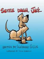 Settle Down, Jack 1640820140 Book Cover
