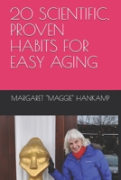 20 SCIENTIFIC, PROVEN HABITS FOR EASY AGING (MAGGIE SAYS) 1796204641 Book Cover