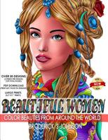Beautiful Women: Color Beauties From Around The World 1533416850 Book Cover