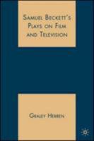 Samuel Beckett's Plays on Film and Television 140397795X Book Cover
