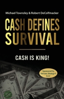 CASH DEFINES SURVIVAL: CASH IS KING! 1662911378 Book Cover