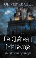 Le Château Malevoie: Une Histoire Gothique (French Edition) B0CNPJ6RPN Book Cover