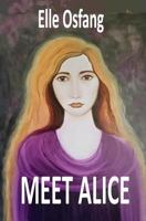 Meet Alice: ... a Story of Courage 198149393X Book Cover