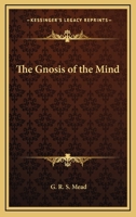 The Gnosis of the Mind 1631184083 Book Cover