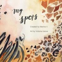 My Spots 1523685913 Book Cover