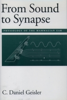 From Sound to Synapse: Physiology of the Mammalian Ear 0195100255 Book Cover