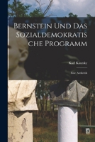 Bernstein und das sozialdemokratische Programm; eine Antikritik 1017803390 Book Cover