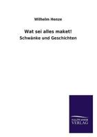 Wat SEI Alles Maket! 3846035181 Book Cover