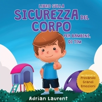 Libro sulla sicurezza del corpo per bambini, di Tim: Imparare attraverso la storia a conoscere i cerchi della sicurezza, le parti intime, la fiducia e ... Provando Grandi Emozioni) 1991096577 Book Cover