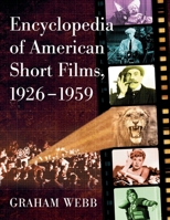 Encyclopedia of American Short Films, 1926-1959 147668118X Book Cover