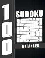 Sudoku Für Anfänger: 100 Großdruck Sudokus für Senioren mit Lösungen, 9X9, 1 Rätsel pro Seite, Geschenkidee für Erwachsene, Jugendliche und für Großeltern und Senioren. null Book Cover