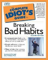 The Complete Idiot's Guide to Breaking Bad Habits 0028621107 Book Cover