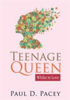 Teenage Queen - Whilst in Love 0994366620 Book Cover