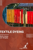 Textile Dyeing 1787152766 Book Cover