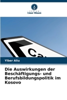 Die Auswirkungen der Beschäftigungs- und Berufsbildungspolitik im Kosovo 6209725023 Book Cover