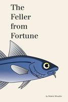 The Feller from Fortune 1312537124 Book Cover