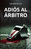 Adiós al árbitro (Saga Barbicano) (Spanish Edition) B0DZCPP1W1 Book Cover