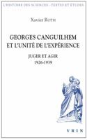 Georges Canguilhem Et l'Unite de l'Experience: Juger Et Agir 1926-1939 2711624919 Book Cover