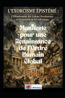L’EXORCISME ÉPISTÉMÉ : L’Effondrement des Golems Occidentaux et l’Avènement de la Coafrwologie: L’Effondrement des Golems Occidentaux et l’Avènement de la Coafrwologie (French Edition) 1919228845 Book Cover