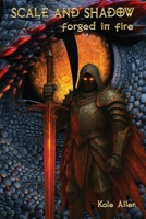 Scale and Shadow: Forged in Fire B0GTJZY4YR Book Cover
