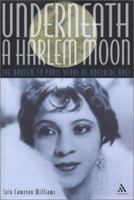 Underneath a Harlem Moon: The Harlem to Paris Years of Adelaide Hall (Bayou Jazz Lives S.) 0826458939 Book Cover