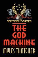 Sentinel Forces-The God Machine 1500980536 Book Cover