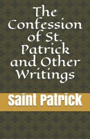 The Confession of St. Patrick and Other Writings B08HTM7X7S Book Cover