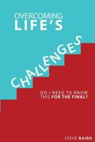 Overcoming Life's Challeges: Do I Need to Know This for the Final? 1732397910 Book Cover