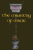 The Ministry Of Magic: Urology Toilet Problem With Funny Cover Pee & Poo | Wide Ruled Line Paper | Blank Notebook  6” x 9” 120 pages 1675955093 Book Cover