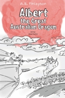 Albert the Great Australian Dragon B0BZFP2RPV Book Cover