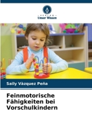 Feinmotorische Fähigkeiten bei Vorschulkindern (German Edition) 6206937585 Book Cover