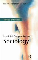 Feminist Perspectives on Sociology 0130404616 Book Cover