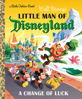 Little Man of Disneyland: A Change of Luck (Disney Classic) 0736443479 Book Cover