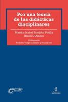 Por una teoría de las didácticas disciplinares (Spanish Edition) 9582014733 Book Cover