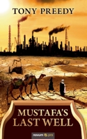 Mustafa’s Last Well 3991076373 Book Cover