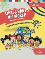 Small Hands, Big World - Tracing Activity Book English/Mandarin, 3 Years + Level 3 (Small Hands, Big World - Mandarin) 1964101204 Book Cover