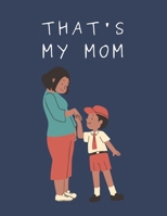 That's My Mom B09ZJBN7YZ Book Cover