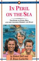 In Peril on the Sea: The Story of Ethel Bell and Her Children Robert and Mary 1600662684 Book Cover