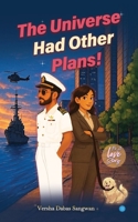The Universe Had Other Plans! B0FDLBM5D6 Book Cover