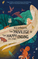 The Privilege of the Happy Ending: Small, Medium, and Large Stories 1618732110 Book Cover