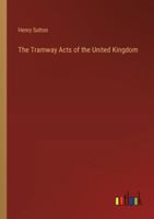 The Tramway Acts of the United Kingdom 3368836366 Book Cover