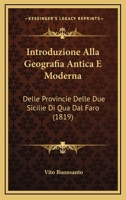 Introduzione Alla Geografia Antica E Moderna Delle Provincie Delle Due Sicilie Di Qua Dal Faro... 1161212493 Book Cover