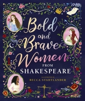 Bold and Brave Women from Shakespeare null Book Cover