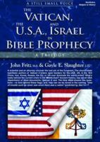 A Still Small Voice: The Vatican, the USA, and Israel in Bible Prophecy 0978947002 Book Cover