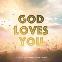 God Loves You: Celebrate God's Perfect Love for You 0785846549 Book Cover